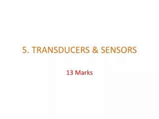 5. TRANSDUCERS &amp; SENSORS
