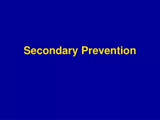 Secondary Prevention