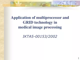 Application of multiprocessor and  GRID technology in  medical image processing