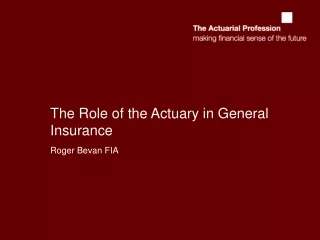 The Role of the Actuary in General Insurance