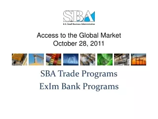 Access to the Global Market October 28, 2011