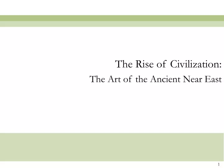 the rise of civilization the art of the ancient near east