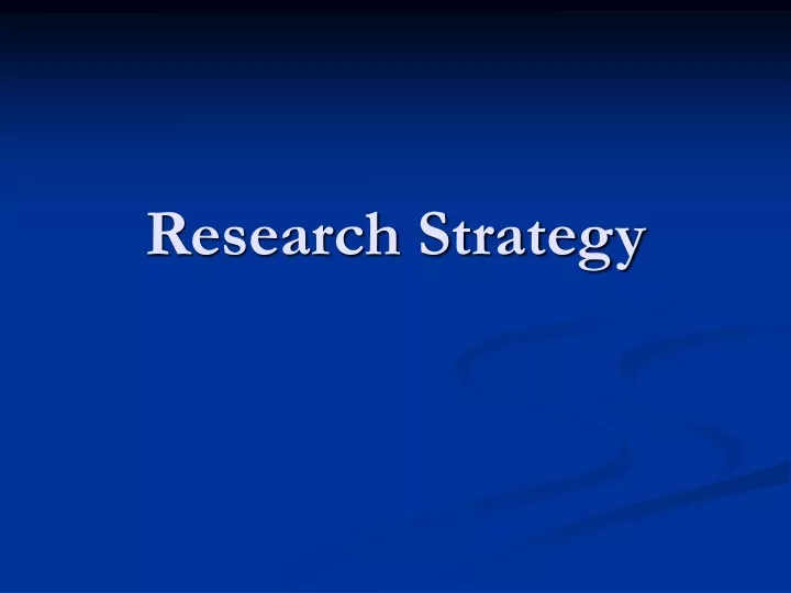 research strategy