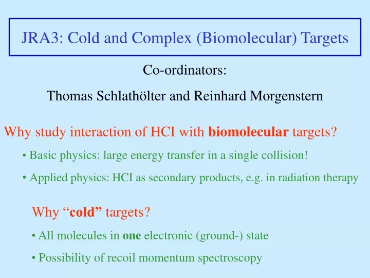 jra3 cold and complex biomolecular targets