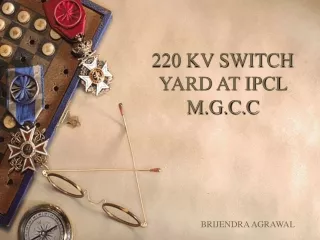 220 KV SWITCH YARD AT IPCL M.G.C.C