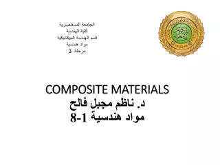 COMPOSITE MATERIALS د. ناظم مجبل فالح مواد هندسية 1-8