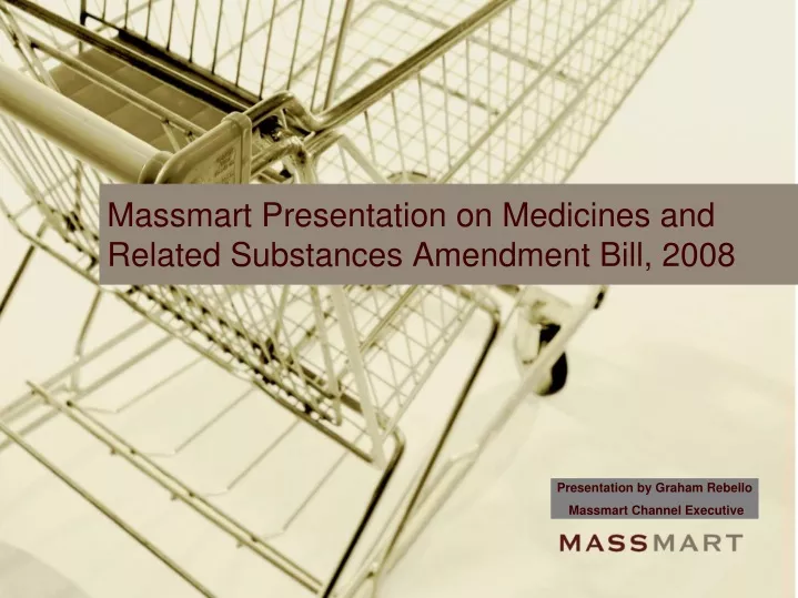 massmart presentation on medicines and related substances amendment bill 2008
