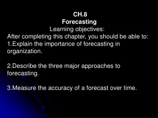 CH.8 Forecasting                          Learning objectives: