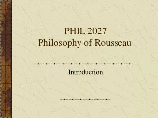 PHIL 2027 Philosophy of Rousseau