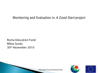 Monitoring and Evaluation in  A Good Start  project