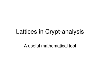 Lattices in Crypt-analysis