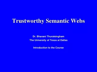 Trustworthy Semantic Webs