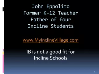 John Eppolito Former K-12 Teacher Father of four  Incline Students
