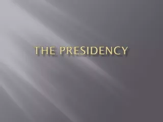 the presidency