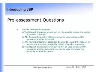 Pre-assessment Questions Identify the correct statement.