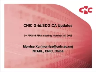CNIC Grid/SDG CA Updates 2 nd  APGrid PMA meeting, October 15, 2006
