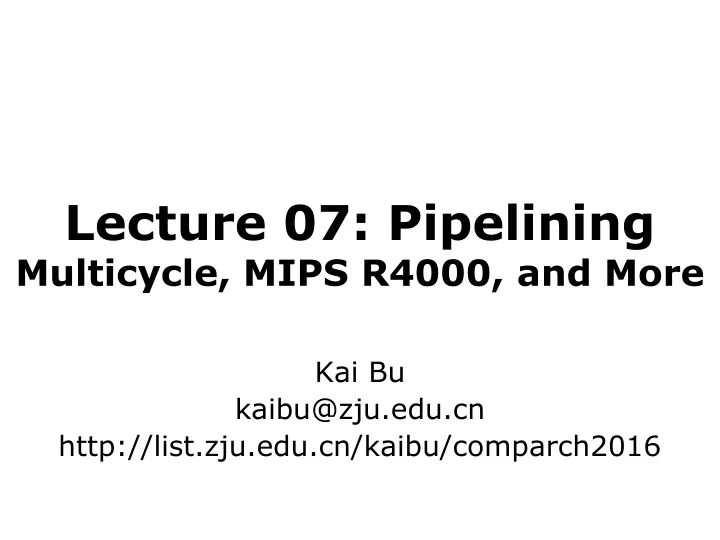 lecture 07 pipelining multicycle mips r4000 and more