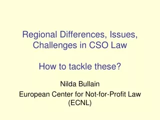 Regional Differences, Issues, Challenges in CSO Law How to tackle these?