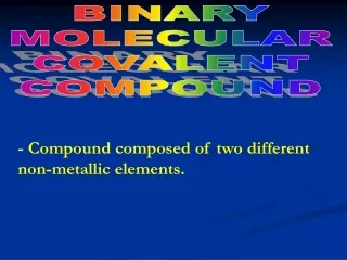 BINARY MOLECULAR COVALENT COMPOUND
