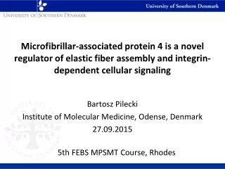 Bartosz Pilecki Institute of Molecular Medicine, Odense, Denmark 27.09.2015
