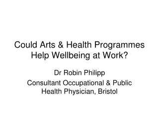 Could Arts &amp; Health Programmes Help Wellbeing at Work?