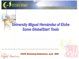 University Miguel Hernández of Elche Some GlobalStart Tools