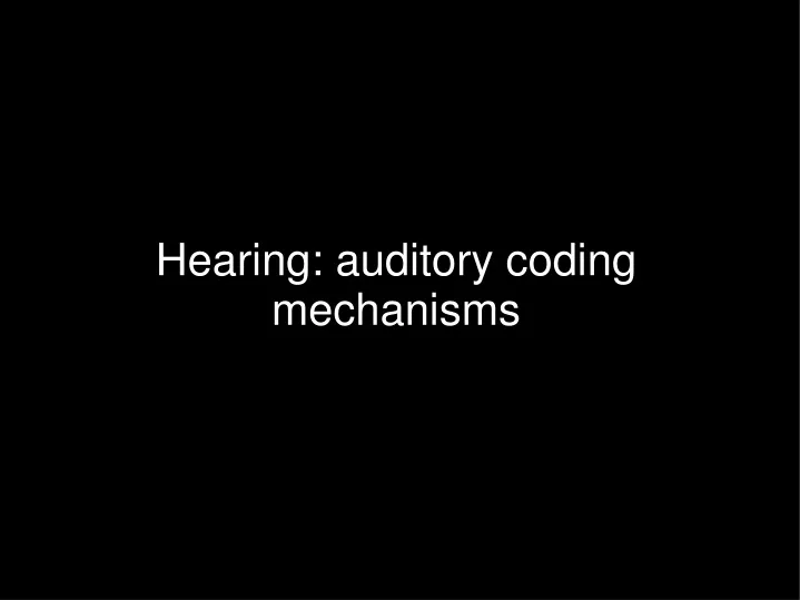 hearing auditory coding mechanisms
