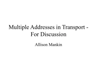 Multiple Addresses in Transport - For Discussion
