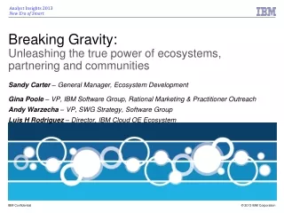 Breaking Gravity:  Unleashing the true power of ecosystems,  partnering and communities
