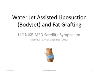 Water Jet Assisted Liposuction (BodyJet) and Fat Grafting