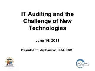 IT Auditing and the Challenge of New Technologies  June 16, 2011