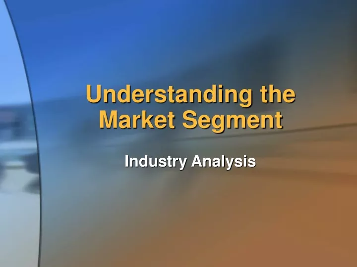 understanding the market segment