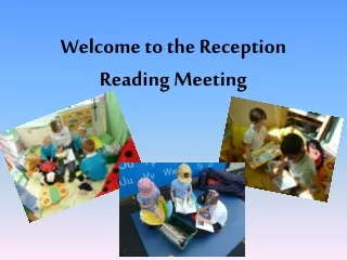 Welcome to the Reception Reading Meeting
