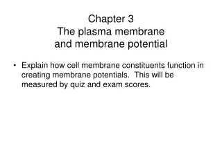 Chapter 3 The plasma membrane  and membrane potential