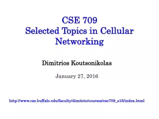 CSE 709  Selected Topics in Cellular Networking