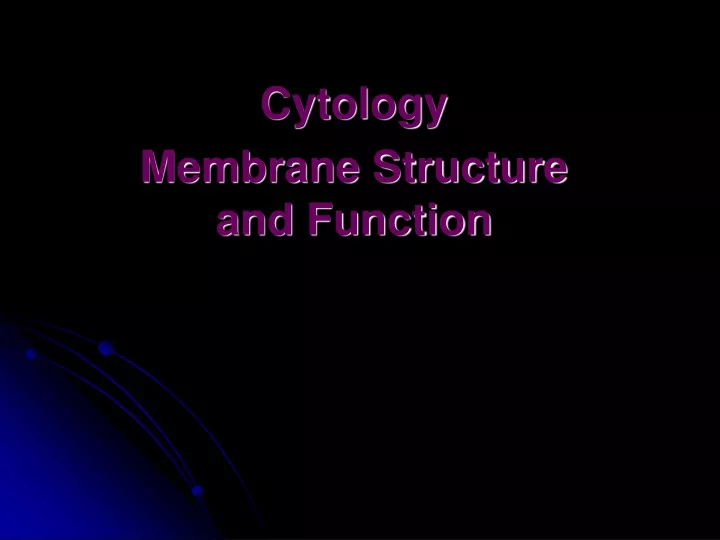 cytology membrane structure and function