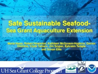 Safe Sustainable Seafood- Sea Grant Aquaculture Extension