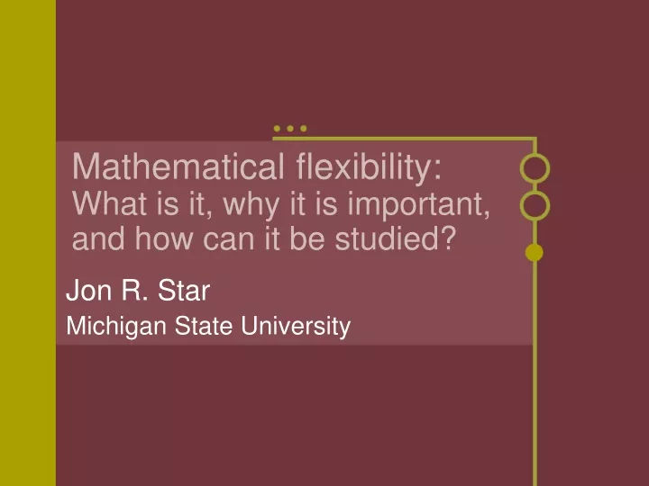 mathematical flexibility what is it why it is important and how can it be studied