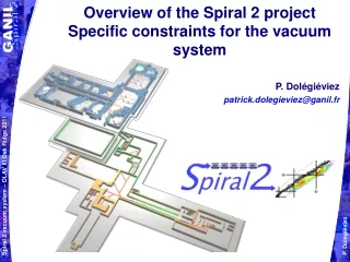 Overview of the Spiral 2 project  Specific constraints for the vacuum system