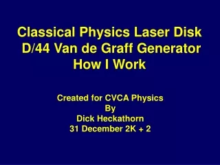 Classical Physics Laser Disk  D/44 Van de Graff Generator How I Work