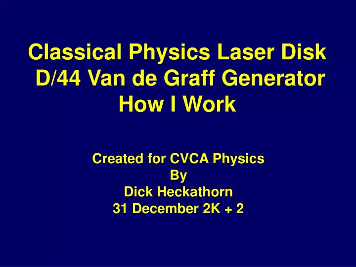 classical physics laser disk d 44 van de graff generator how i work