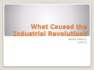 What Caused the Industrial Revolution?