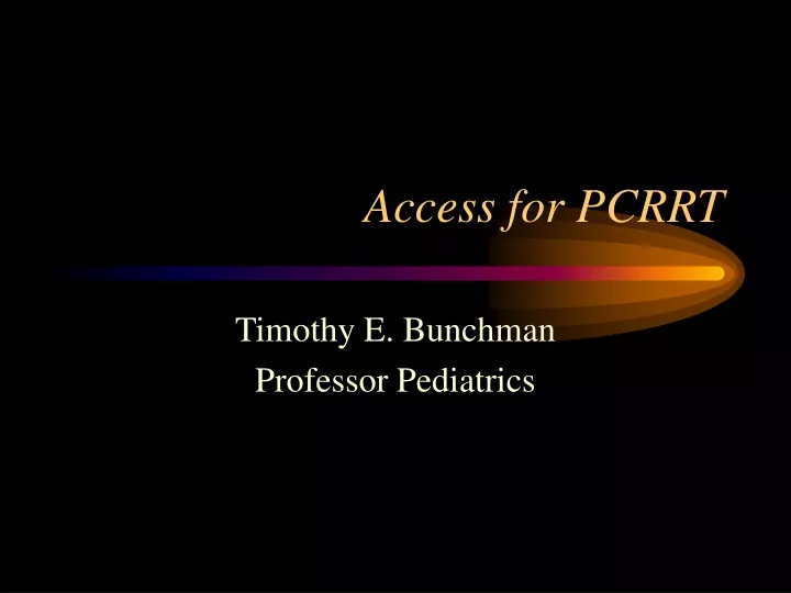 access for pcrrt
