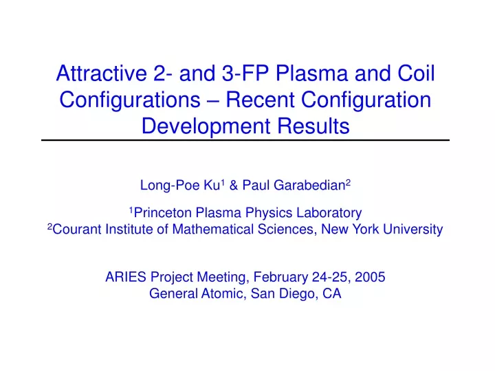 attractive 2 and 3 fp plasma and coil configurations recent configuration development results