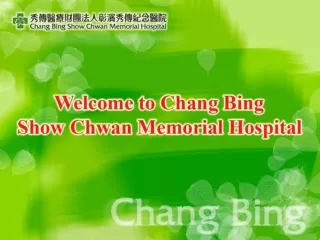 Chang Bing Show Chwan Health Care System- An Advanced Medical Center