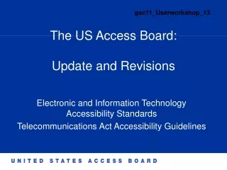 The US Access Board:  Update and Revisions