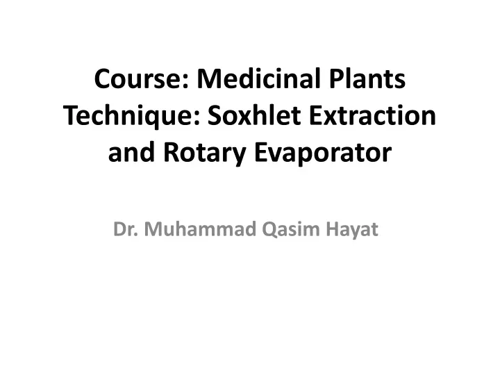 course medicinal plants technique soxhlet extraction and rotary evaporator