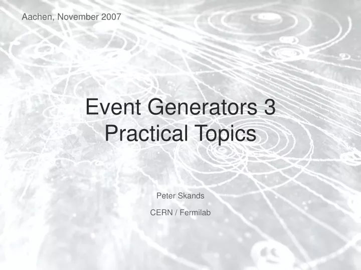 event generators 3 practical topics