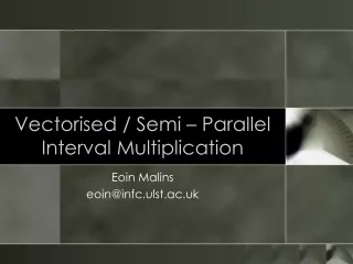 Vectorised / Semi – Parallel Interval Multiplication