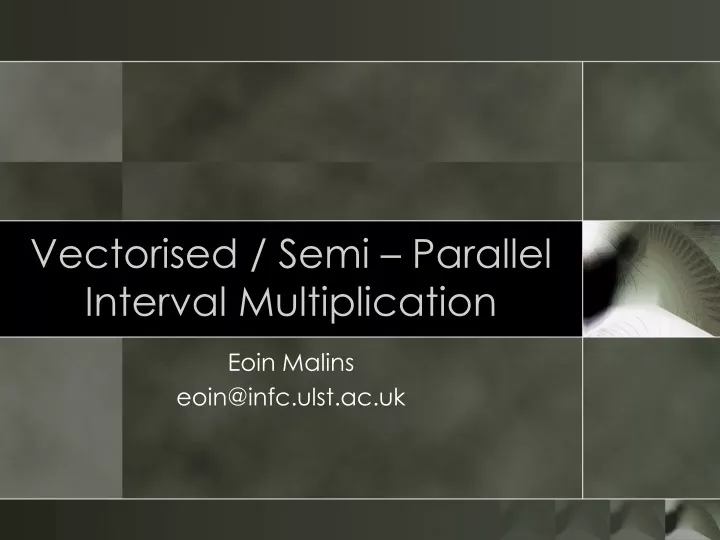 vectorised semi parallel interval multiplication